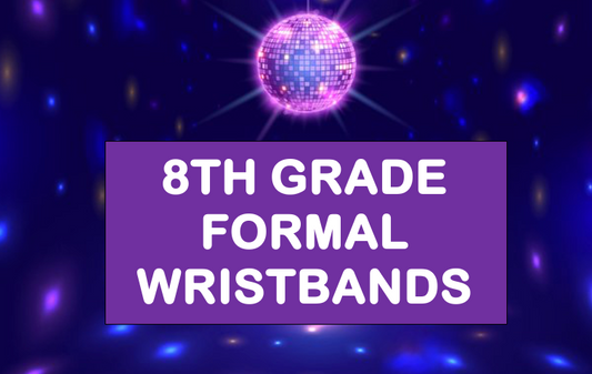 8TH GRADE FORMAL WRISTBANDS